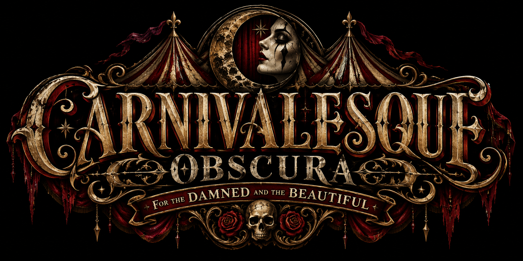 Carnivalesque Obscura — For the Damned and the Beautiful